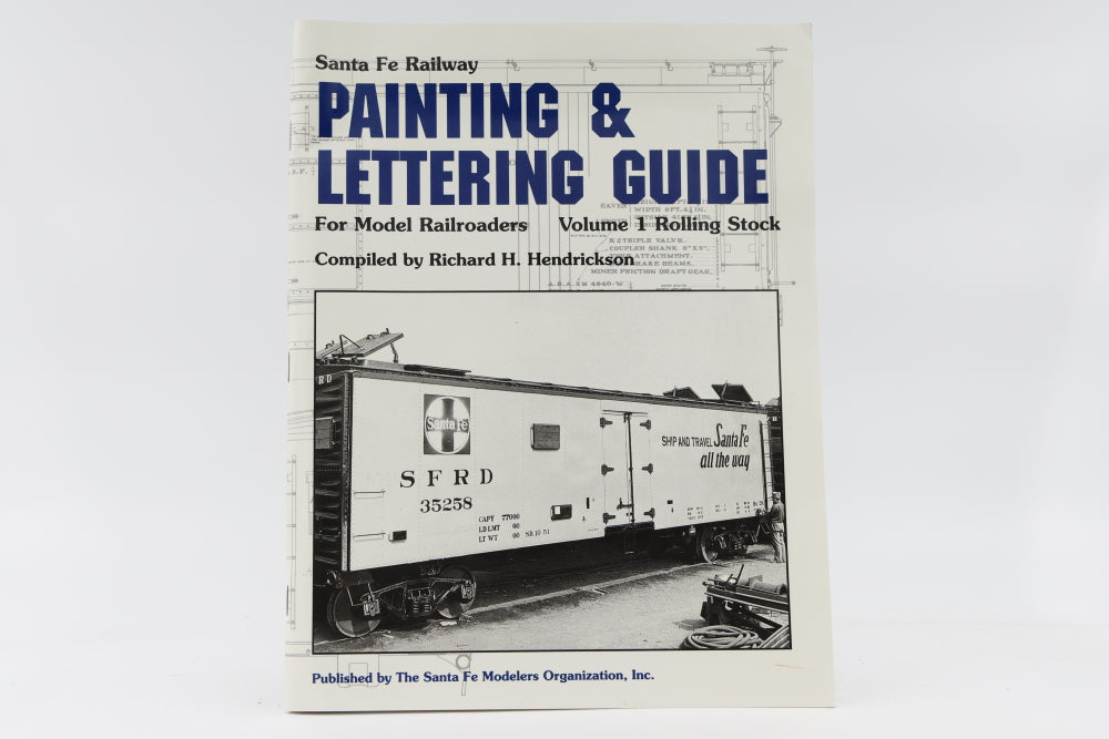 Santa Fe Railway Painting and letting guide for model railroaders Volune 1 Rolling Stock compiled by Richard H. Hendrickson