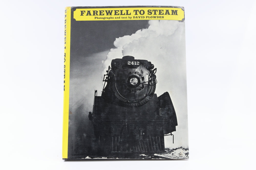 Farewell to Steam Photographs and text by David Plowden