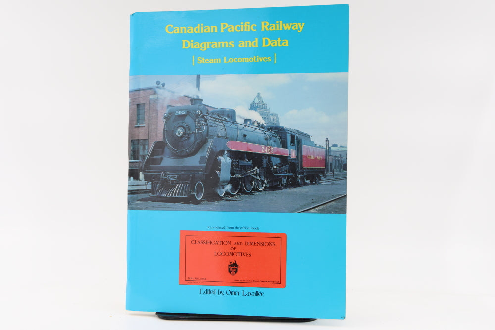 Canadian Pacific Railway Diagrams and Data Steam Locomotives Editied by Omer Lavallee