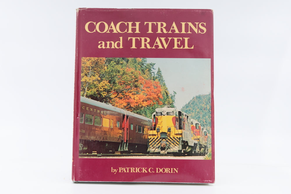 Coach Trains and Travel By Patrick C. Dorin