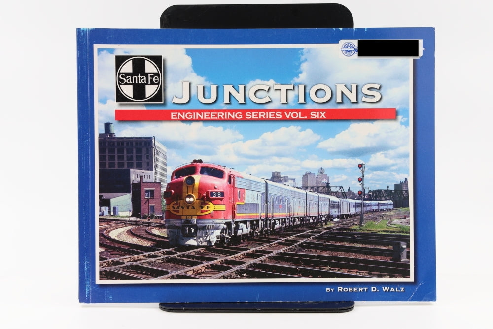 Santa Fe Junctions, Engineering Series Vol.Six By Robert D. Walz