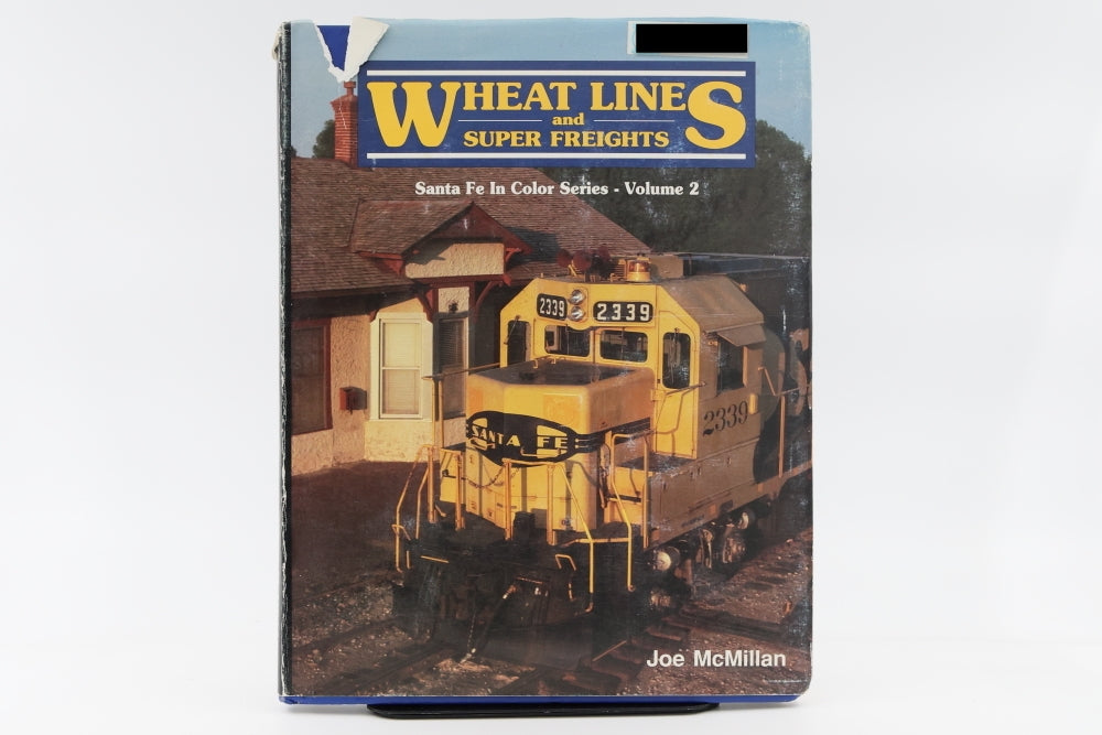 Wheat lines and Super freights. Santa Fe in Color Series Volumes 2 By Joe McMillan