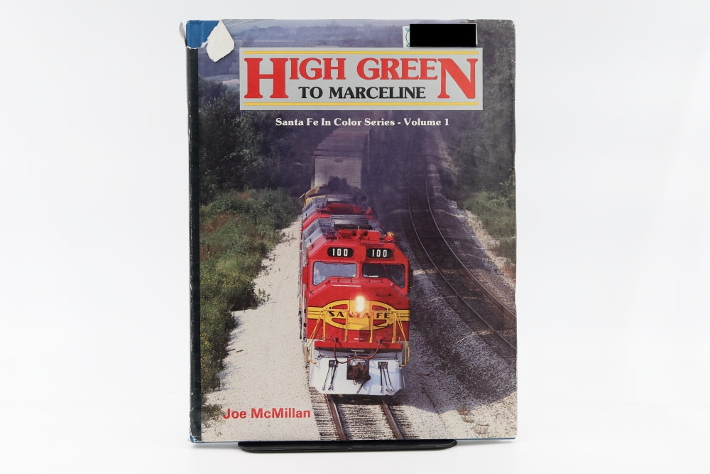 High Green to Marceline. Santa Fe in Color Series Volume 1 By Joe McMillan