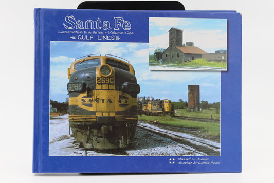 Santa Fe Locomotive Facilities-Volume One, Gulf Lines By Russel L. Crump. Hard Cover.