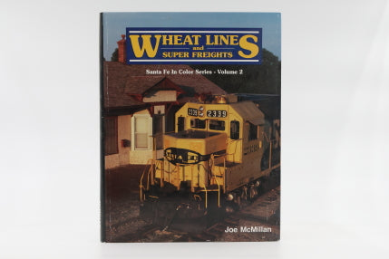 Wheat lines and Super Freights, Santa Fe in Color Series-Volume 2 by Joe McMillian